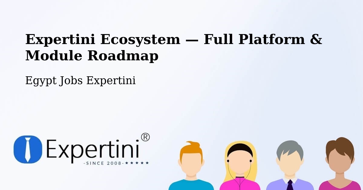 Expertini Ecosystem — Full Platform & Module Roadmap – Maadi